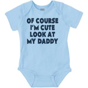 Brisco Brands Of Course Im Cute Look at Daddy Baby Romper Boys or Girls(Light Blue)