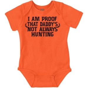 Brisco Brands Proof Daddy is Not Always Hunting Baby Romper Boys or Girls(Orange)