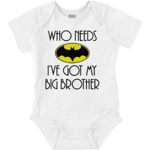 Classic Teaze Who Needs Bat I’ve Got My Big Brother Baby Romper Boys or Girls(White)