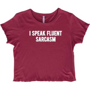 I Speak Fluent Sarcasm Humor Juniors Lettuce Trim Crop Top Womens Baby Tee(Burgundy)
