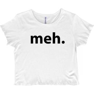 Meh Careless Sarcastic Satire Funny Juniors Lettuce Trim Crop Top Womens Baby Tee(White)