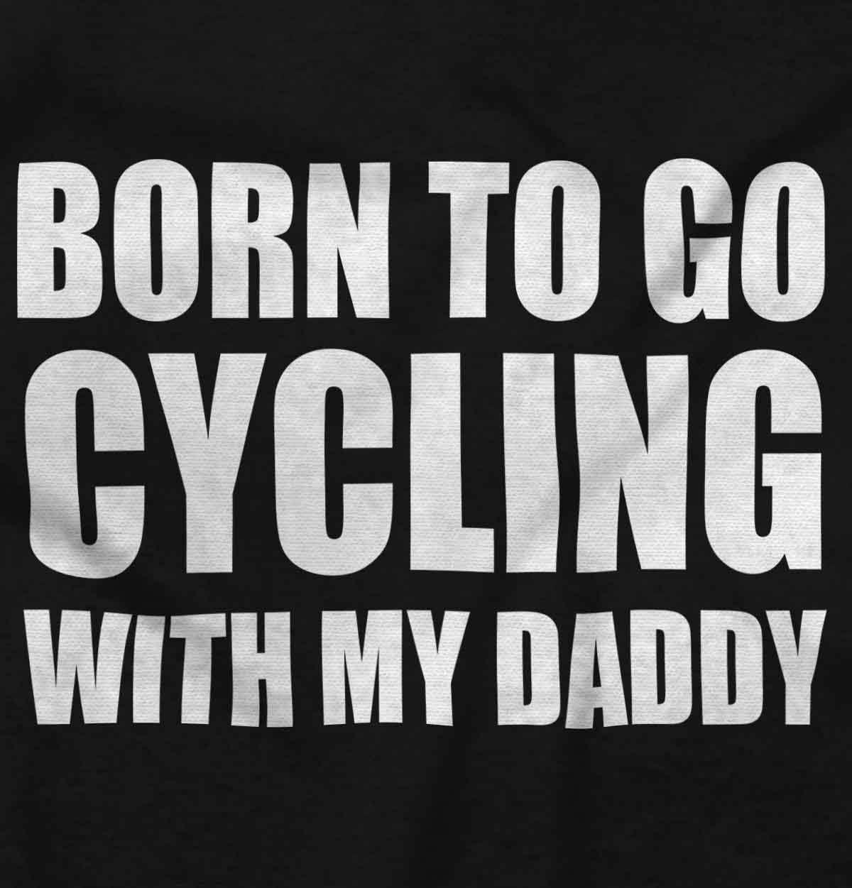imageBrisco Brands Born To Go Cycling With My Daddy Baby Romper Boys or GirlsBlack