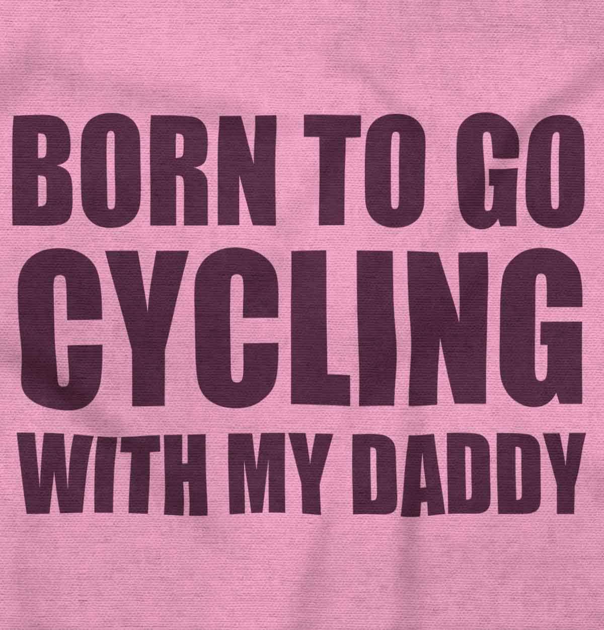 imageBrisco Brands Born To Go Cycling With My Daddy Baby Romper Boys or GirlsPink
