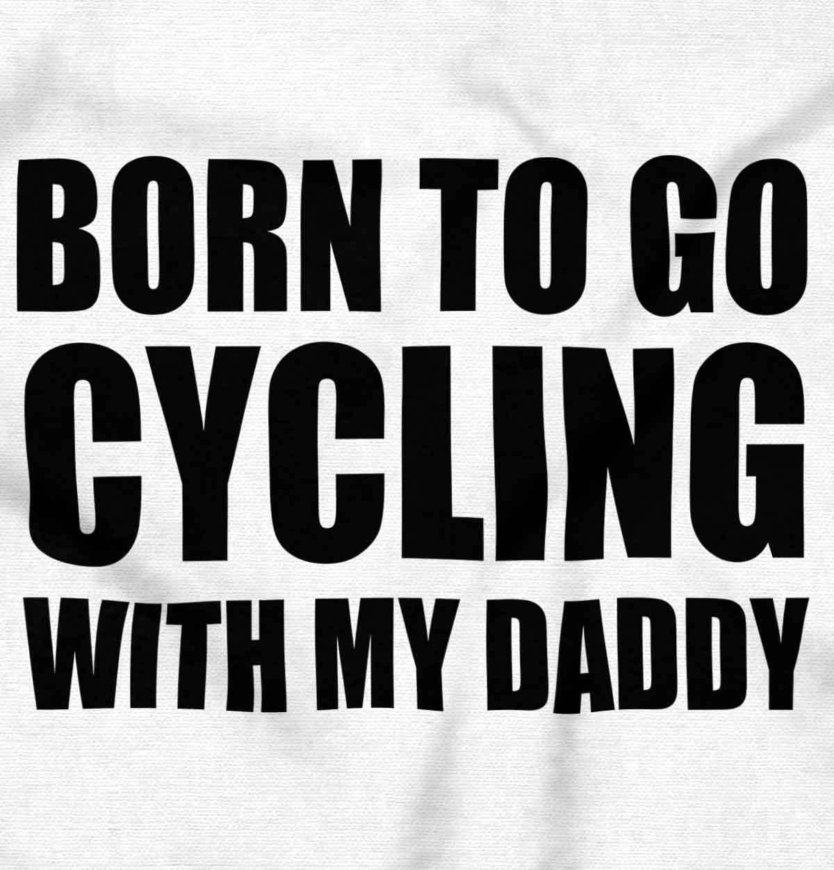 imageBrisco Brands Born To Go Cycling With My Daddy Baby Romper Boys or GirlsWhite
