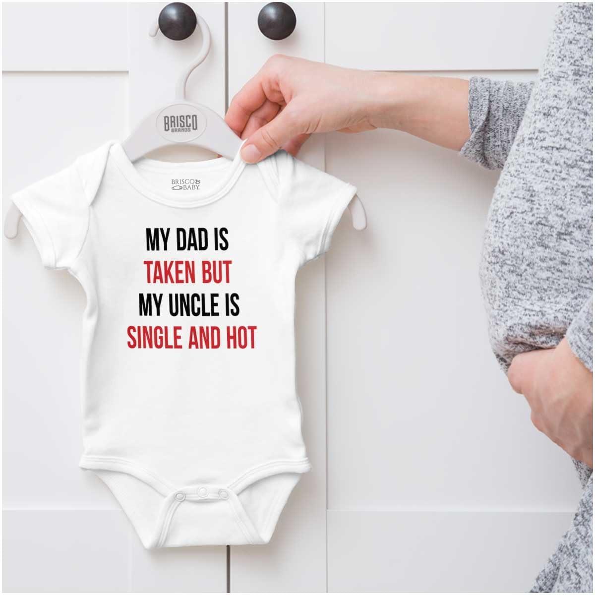 imageBrisco Brands Dad Is Taken But Uncle Is Single Baby Romper Boys or GirlsWhite