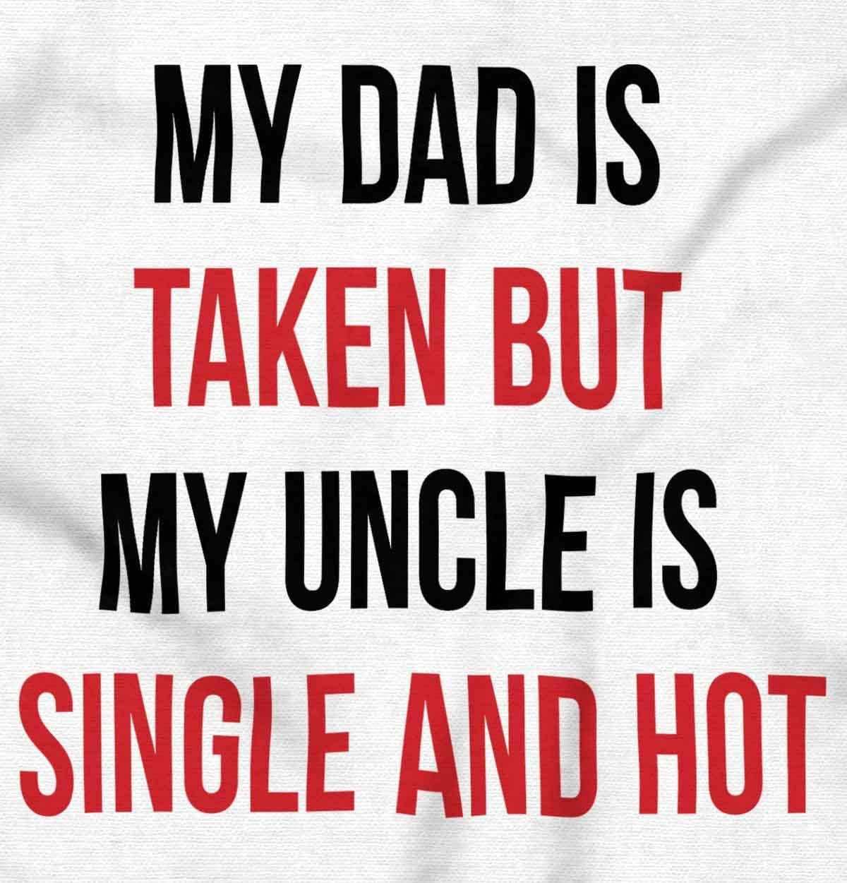 imageBrisco Brands Dad Is Taken But Uncle Is Single Baby Romper Boys or GirlsWhite