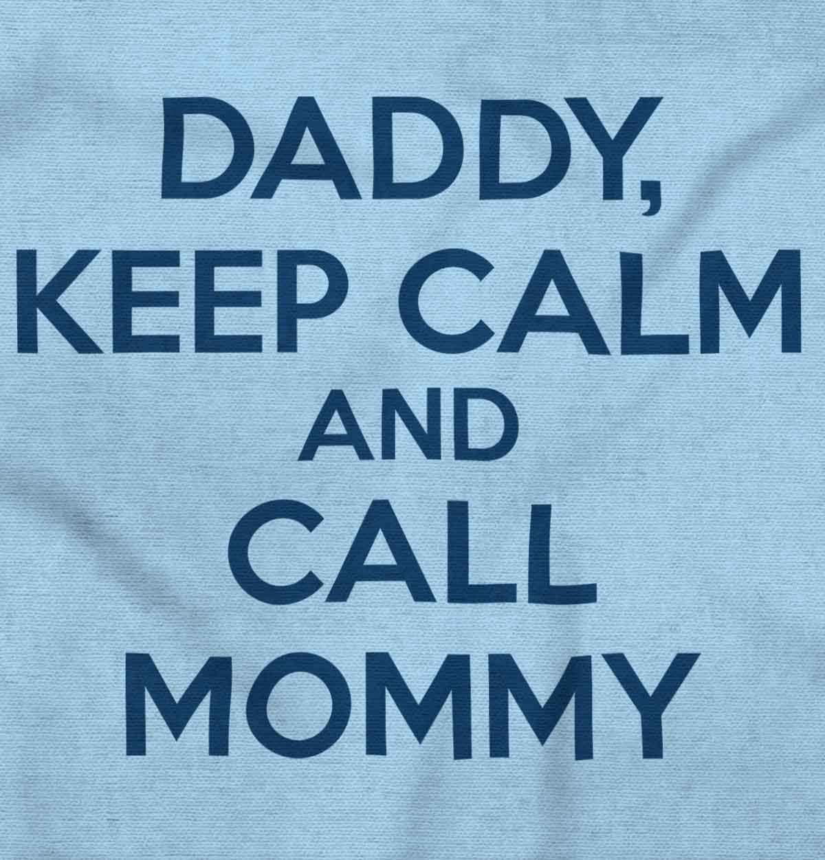 imageBrisco Brands Daddy Keep Calm Call Mommy Funny Baby Romper Boys or GirlsLight Blue