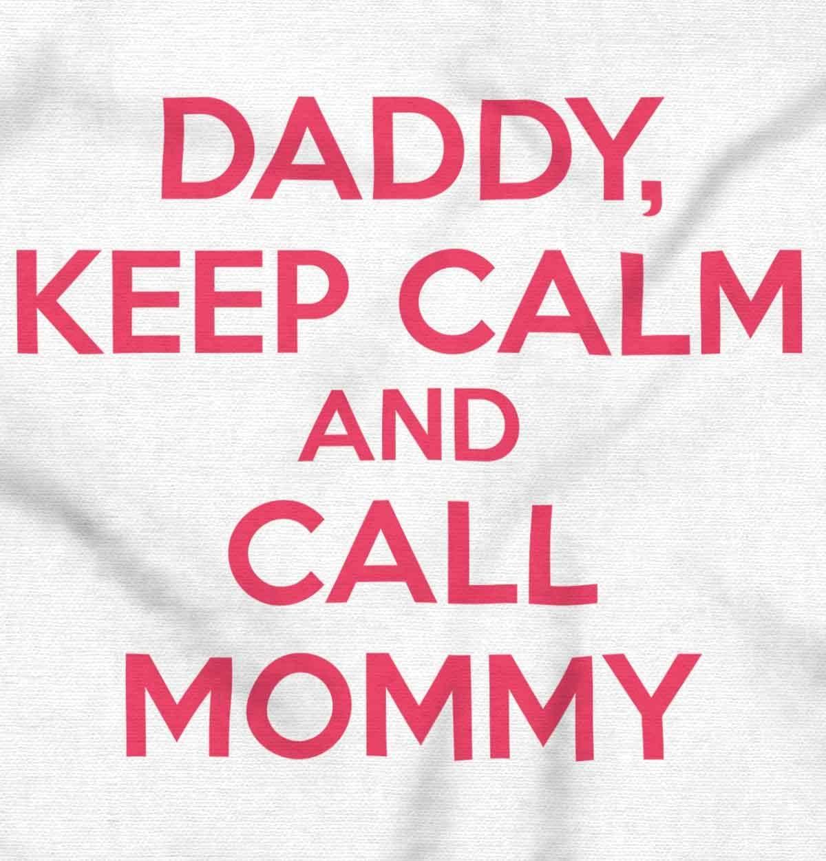 imageBrisco Brands Daddy Keep Calm Call Mommy Funny Baby Romper Boys or GirlsWhite
