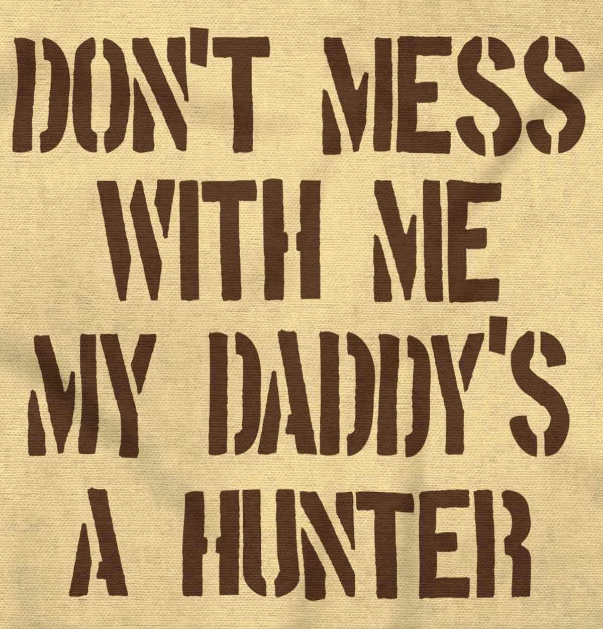 imageBrisco Brands Funny Dont Mess with Me Daddy Hunts Baby Bodysuit Jumper GirlsBanana
