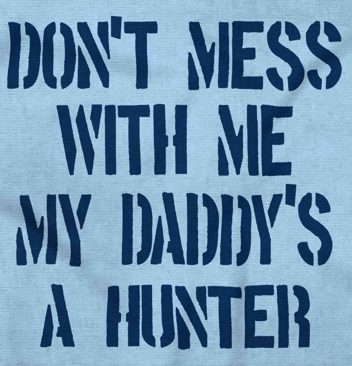 imageBrisco Brands Funny Dont Mess with Me Daddy Hunts Baby Bodysuit Jumper GirlsLight Blue
