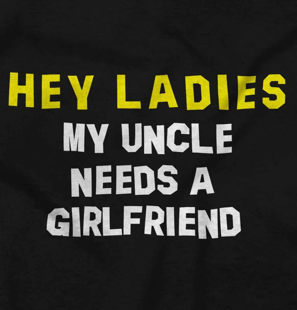 imageBrisco Brands Hey Ladies Uncle Needs A Girlfriend Baby Romper Boys or GirlsBlack