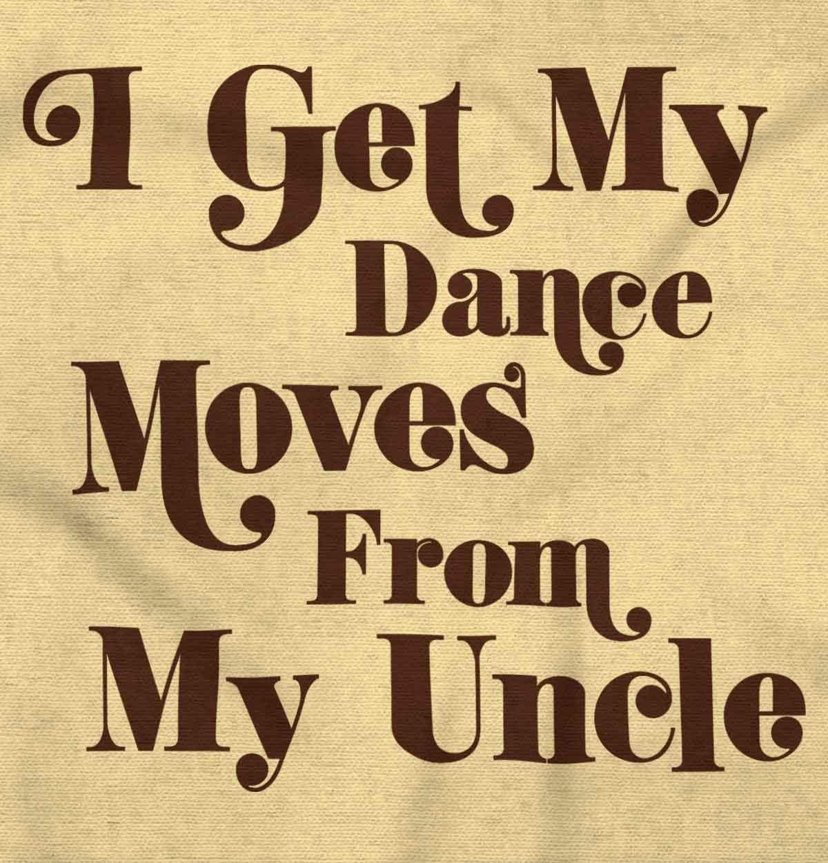 imageBrisco Brands I Get My Dance Moves From My Uncle Baby Romper Boys or GirlsBanana