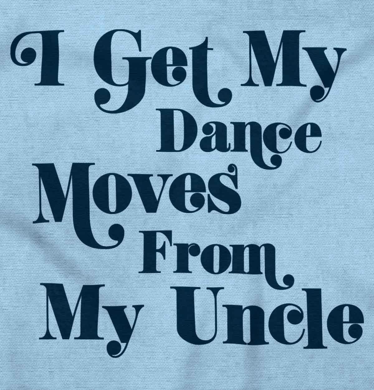 imageBrisco Brands I Get My Dance Moves From My Uncle Baby Romper Boys or GirlsLight Blue