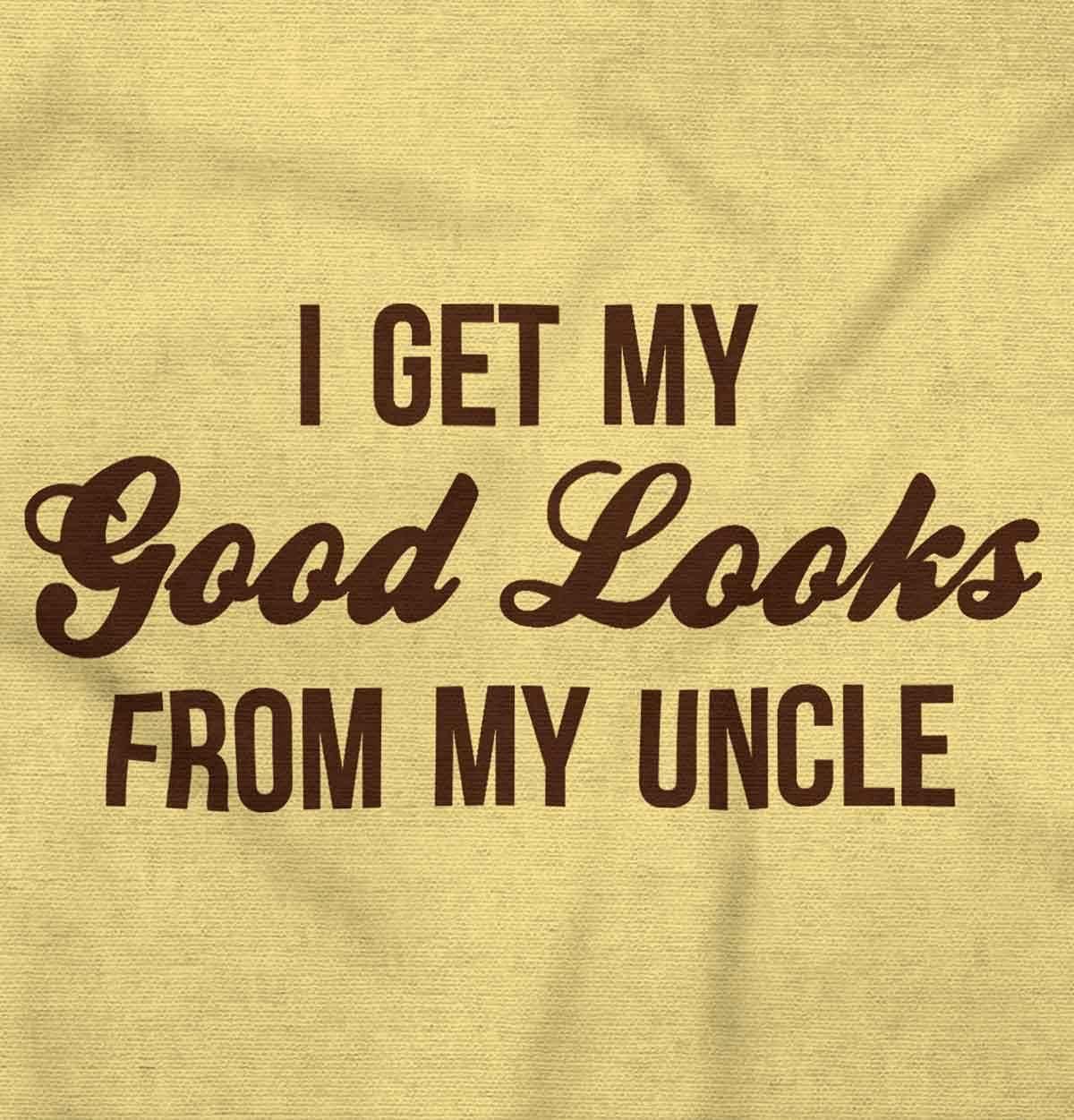 imageBrisco Brands I Get My Good Looks from My Uncle Toddler Boy Girl T ShirtButter