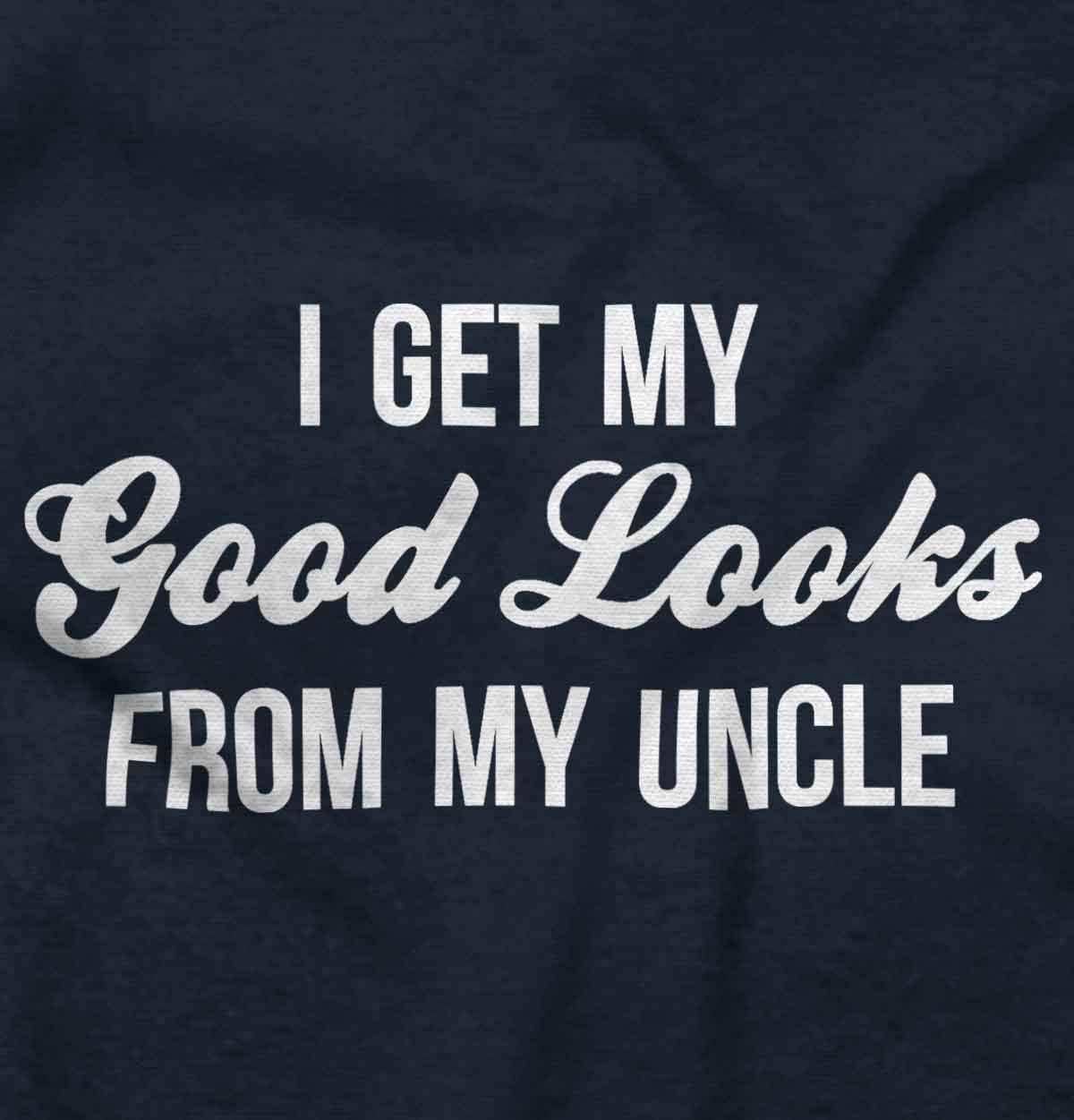 imageBrisco Brands I Get My Good Looks from My Uncle Toddler Boy Girl T ShirtNavy