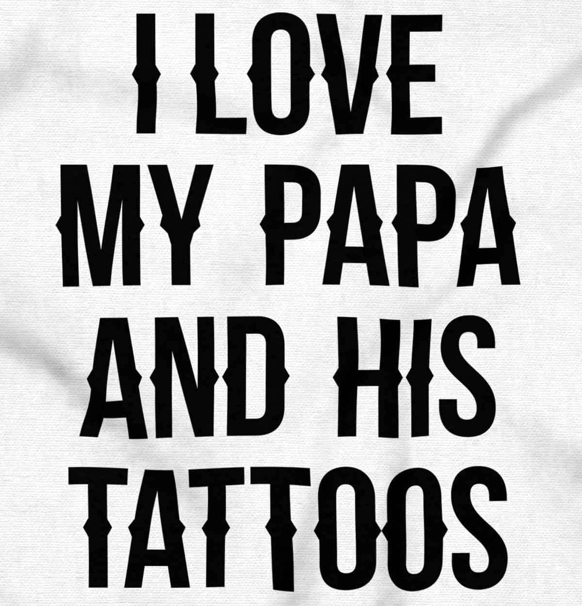 imageBrisco Brands I Love My Papa And His Tattoos Baby Romper Boys or GirlsWhite