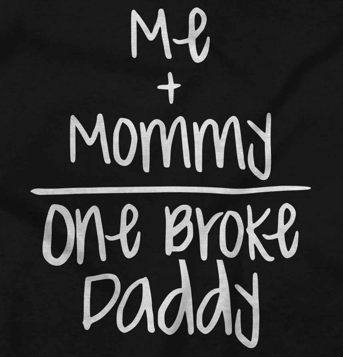 imageBrisco Brands Mommy Plus Me Equals One Broke Daddy Baby Romper Boys or GirlsBlack