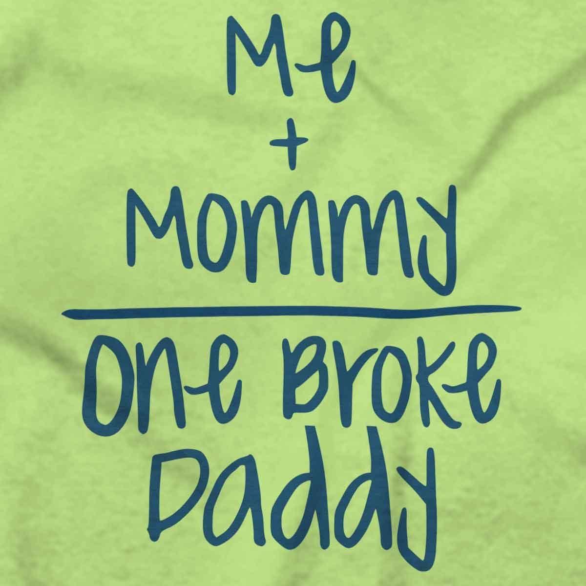 imageBrisco Brands Mommy Plus Me Equals One Broke Daddy Baby Romper Boys or GirlsKey Lime