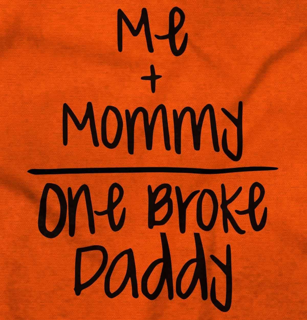 imageBrisco Brands Mommy Plus Me Equals One Broke Daddy Baby Romper Boys or GirlsOrange