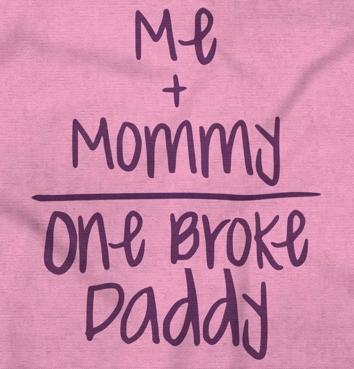 imageBrisco Brands Mommy Plus Me Equals One Broke Daddy Baby Romper Boys or GirlsPink