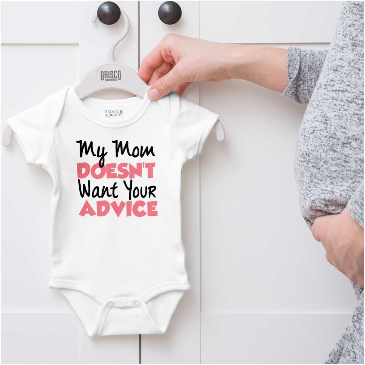imageBrisco Brands My Mom Doesnt Want Your Advice Funny Baby Romper Boys or GirlsWhite