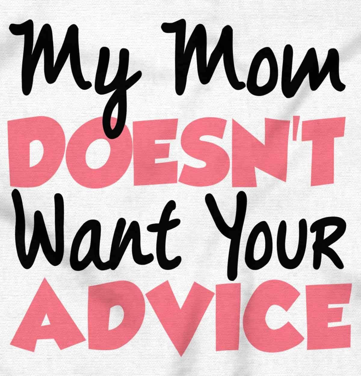 imageBrisco Brands My Mom Doesnt Want Your Advice Funny Baby Romper Boys or GirlsWhite