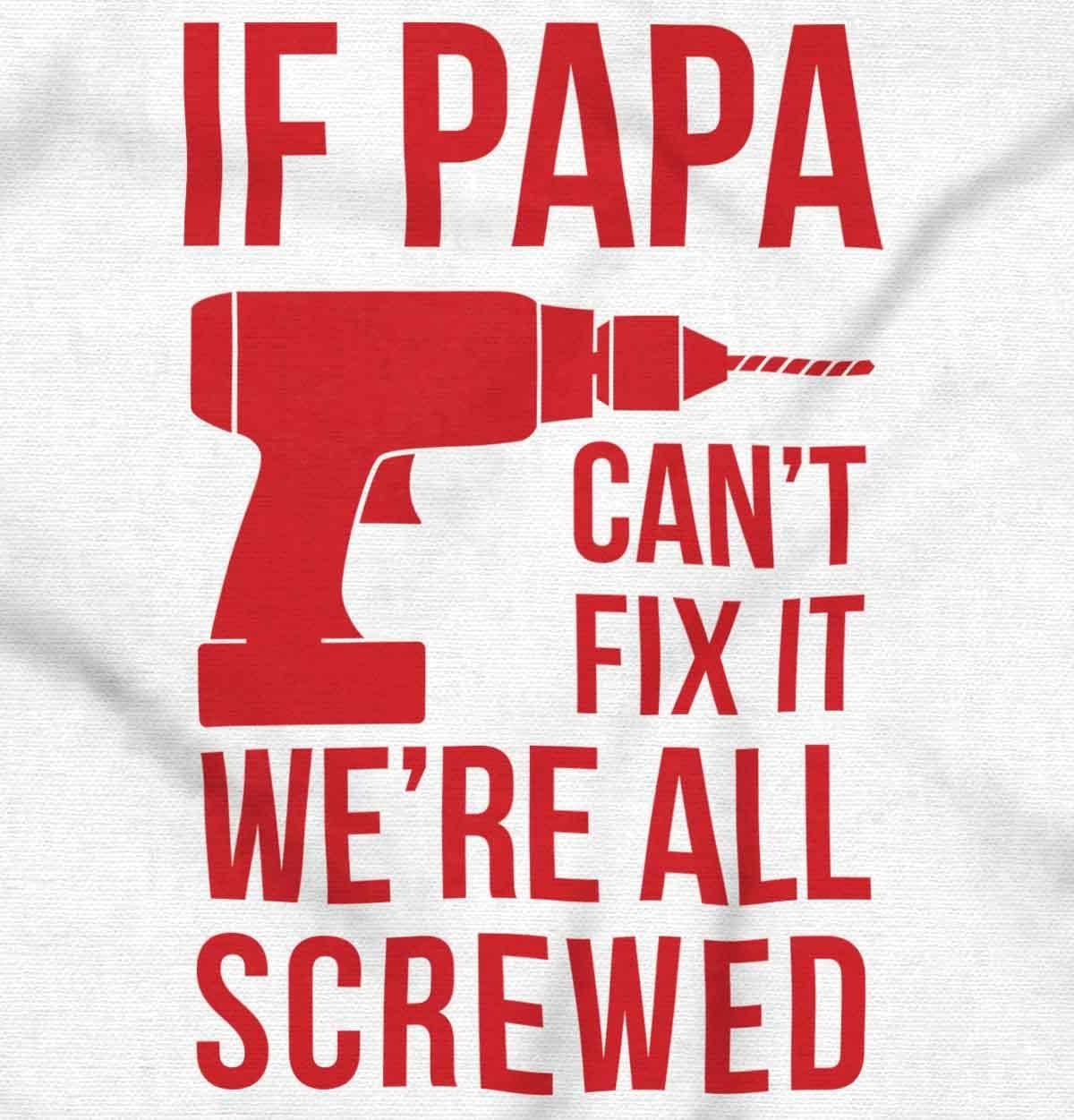 imageBrisco Brands Papa Cant Fix It Were All Screwed Baby Romper Boys or GirlsWhite