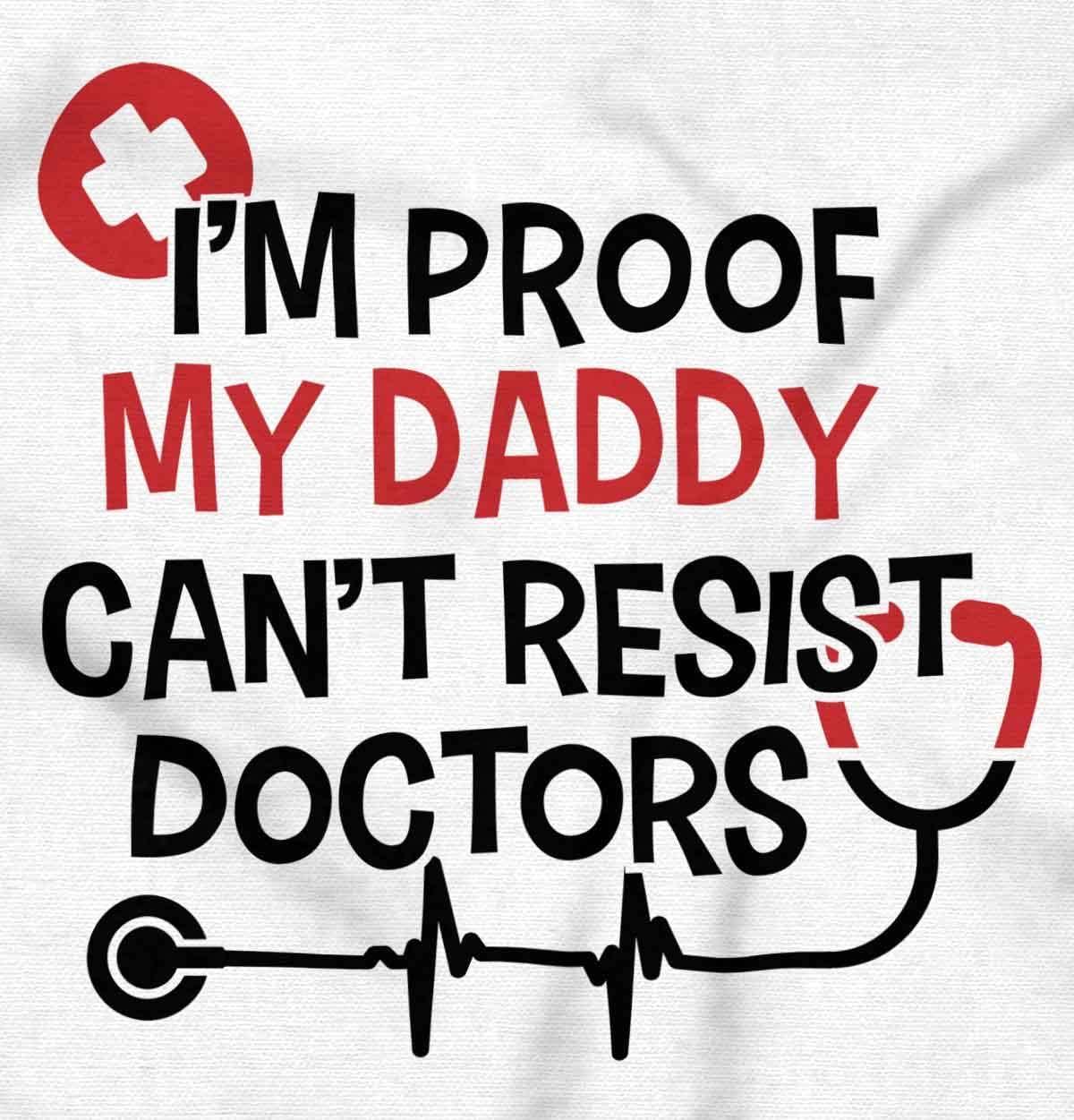 imageBrisco Brands Proof Daddy Cant Resist Doctors Baby Romper Boys or GirlsWhite