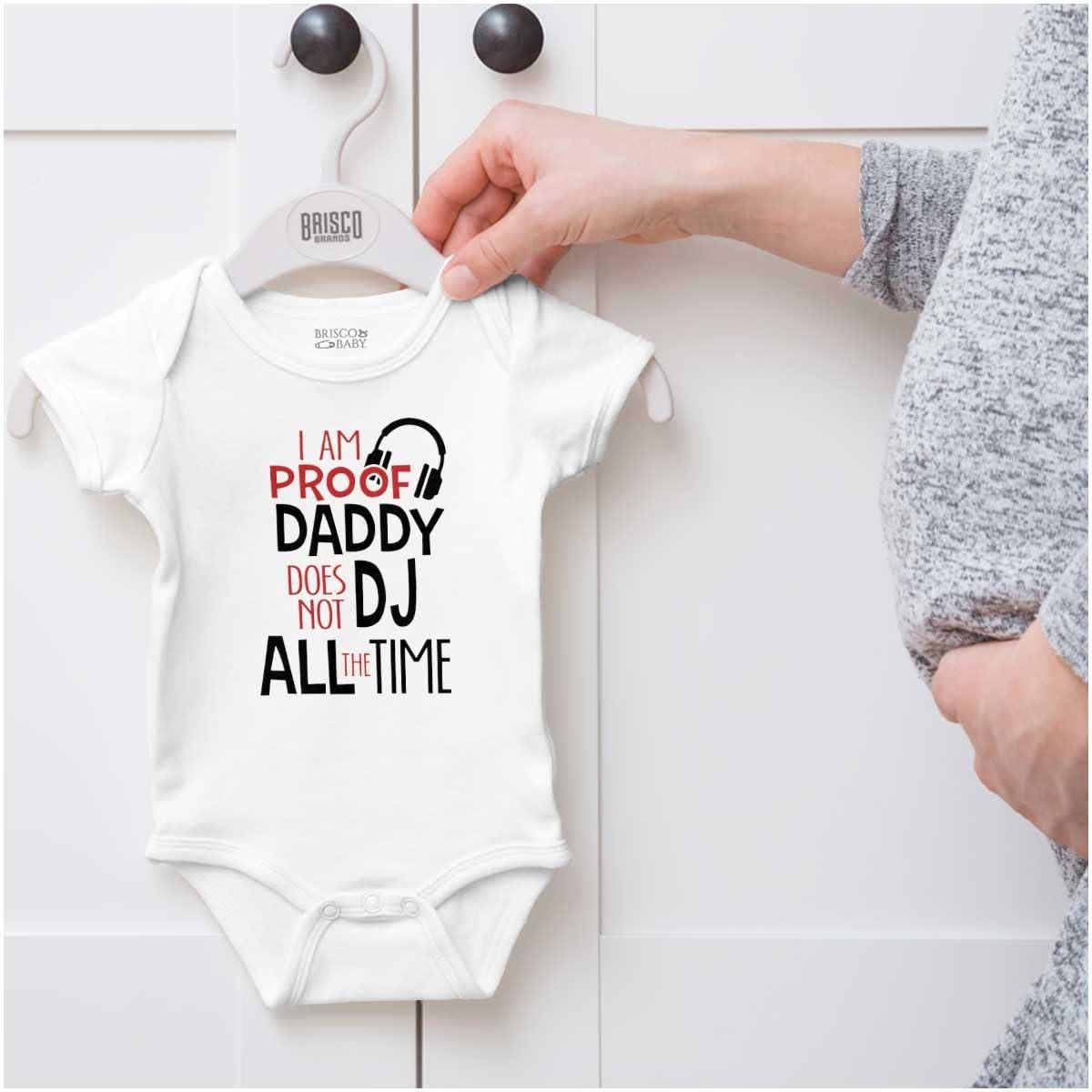 imageBrisco Brands Proof Daddy Doesnt DJ All the Time Baby Romper Boys or GirlsWhite