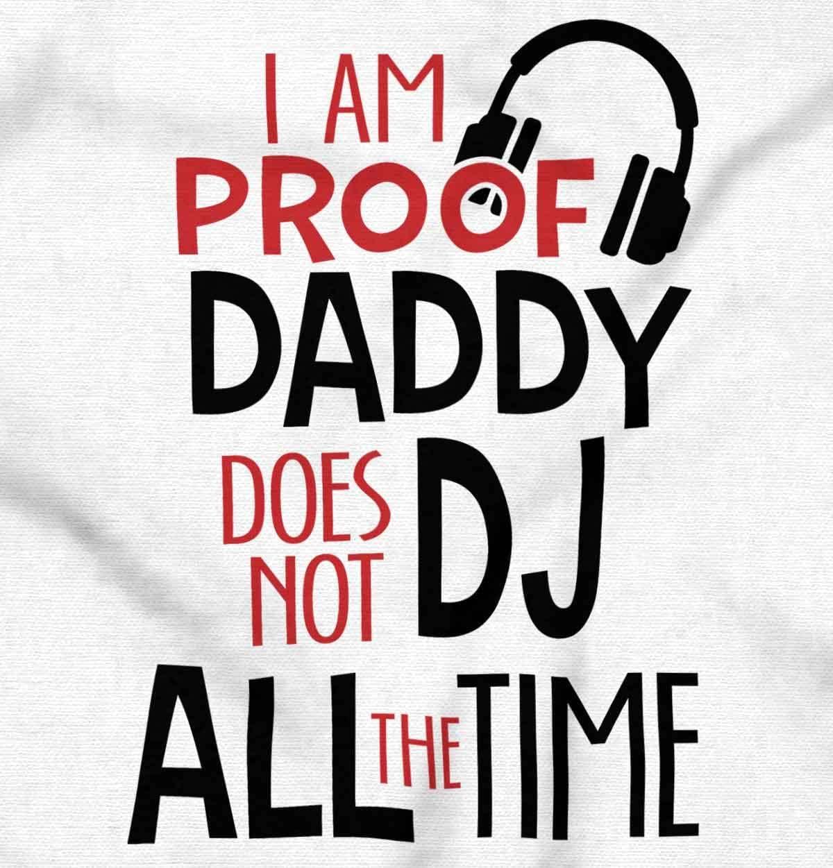 imageBrisco Brands Proof Daddy Doesnt DJ All the Time Baby Romper Boys or GirlsWhite