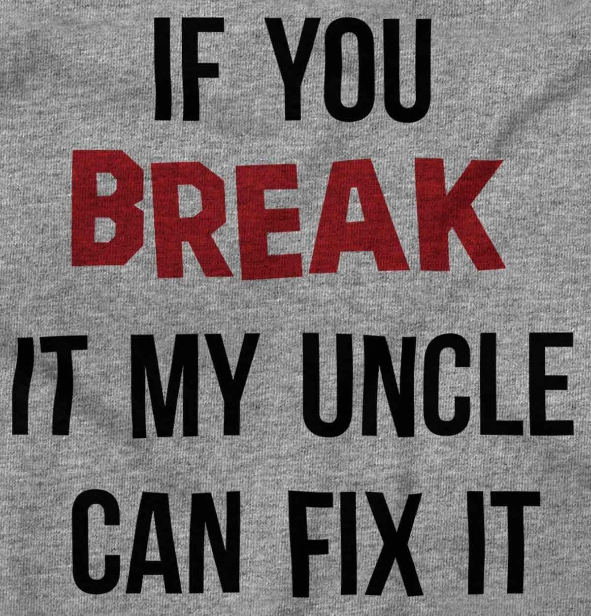 imageBrisco Brands You Break It My Uncle Can Fix It Baby Romper Boys or GirlsHeather