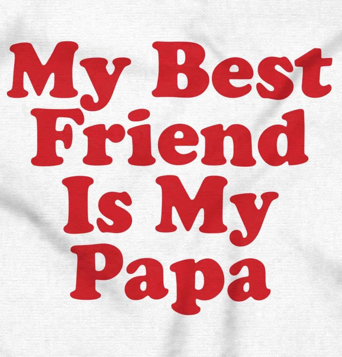 imageFathers Day My Best Friend is Papa Toddler Boy Girl T ShirtWhite