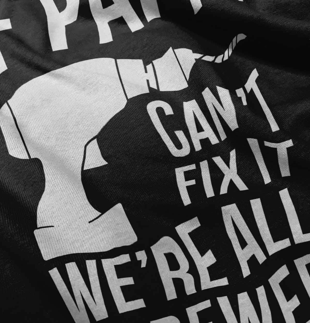 imagePapa Cant Fix It Were All Screwed Toddler Boy Girl T ShirtBlack