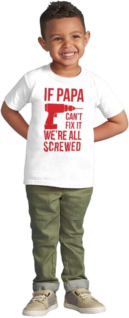 imagePapa Cant Fix It Were All Screwed Toddler Boy Girl T ShirtWhite