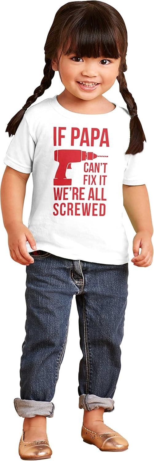 imagePapa Cant Fix It Were All Screwed Toddler Boy Girl T ShirtWhite