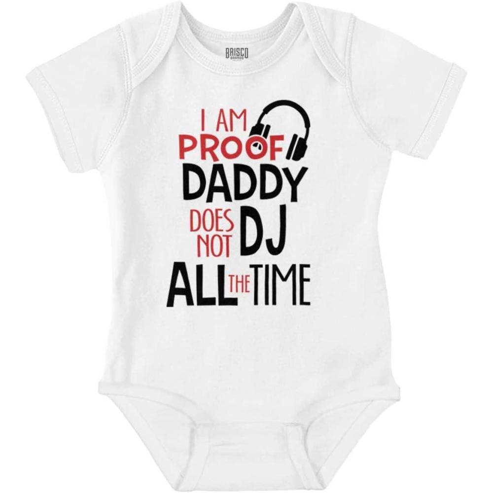 imageBrisco Brands Proof Daddy Doesnt DJ All the Time Baby Romper Boys or GirlsWhite