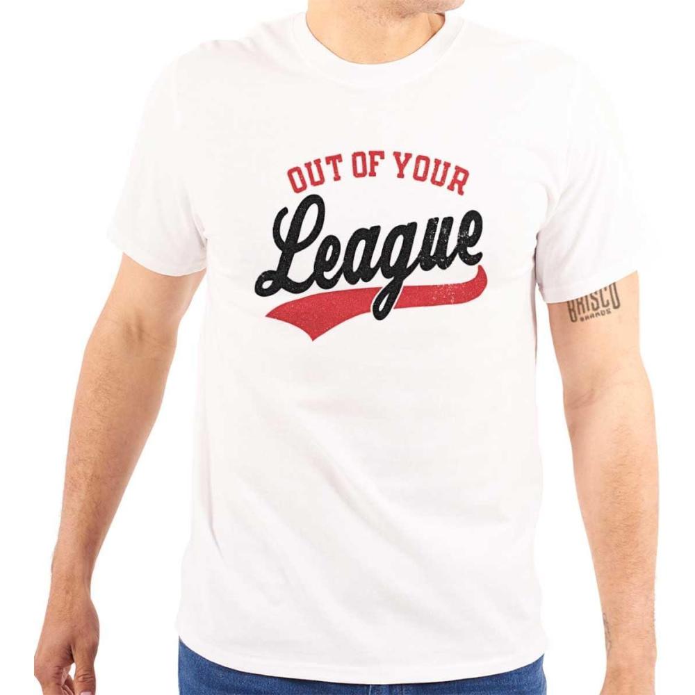 imageOut of Your League Funny Dating Graphic T Shirt Men or WomenWhite