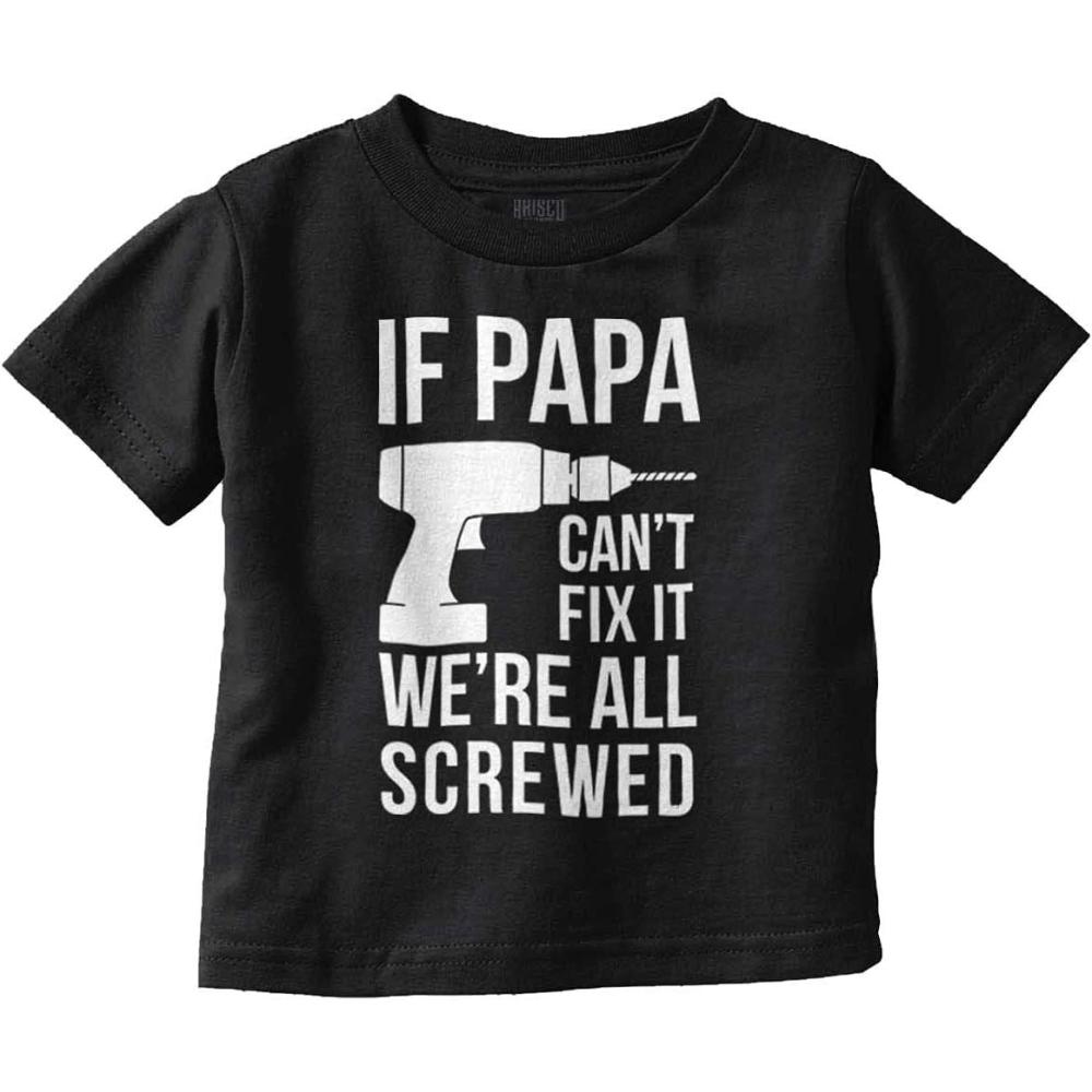 imagePapa Cant Fix It Were All Screwed Toddler Boy Girl T ShirtBlack