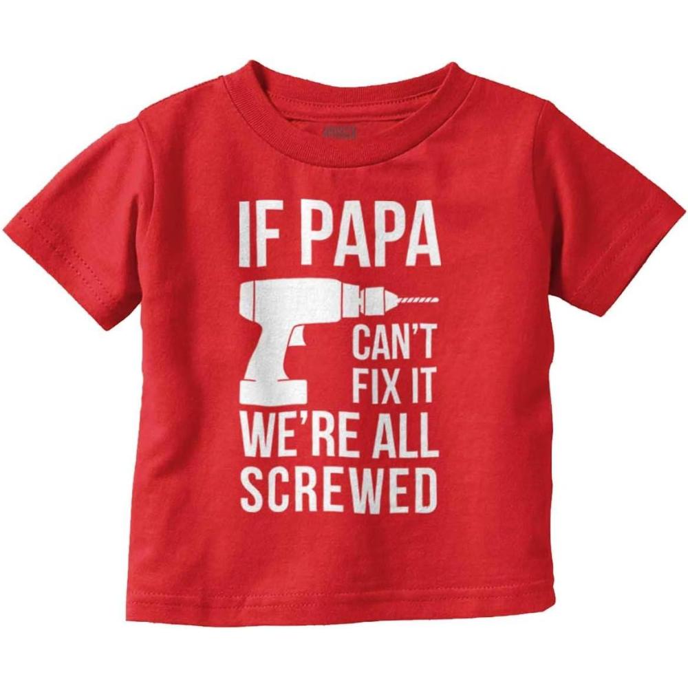 imagePapa Cant Fix It Were All Screwed Toddler Boy Girl T ShirtRed