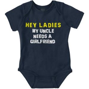 Brisco Brands Hey Ladies Uncle Needs A Girlfriend Baby Romper Boys or Girls(Navy)