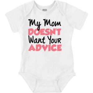 Brisco Brands My Mom Doesn’t Want Your Advice Funny Baby Romper Boys or Girls(White)