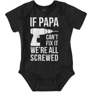 Brisco Brands Papa Can’t Fix It We’re All Screwed Baby Romper Boys or Girls(Black)