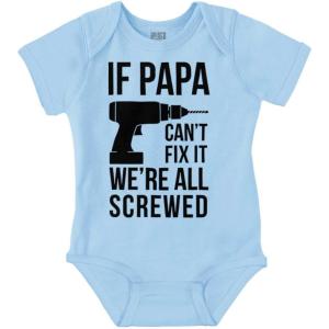 Brisco Brands Papa Can’t Fix It We’re All Screwed Baby Romper Boys or Girls(Light Blue)