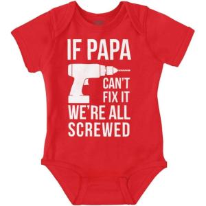 Brisco Brands Papa Can’t Fix It We’re All Screwed Baby Romper Boys or Girls(Red)