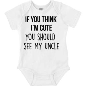 Brisco Brands Think Im Cute See My Uncle Baby Romper Boys or Girls(White)