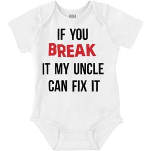 Brisco Brands You Break It My Uncle Can Fix It Baby Romper Boys or Girls(White)