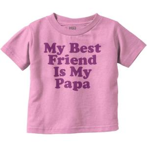 Father’s Day My Best Friend is Papa Toddler Boy Girl T Shirt(Pink)