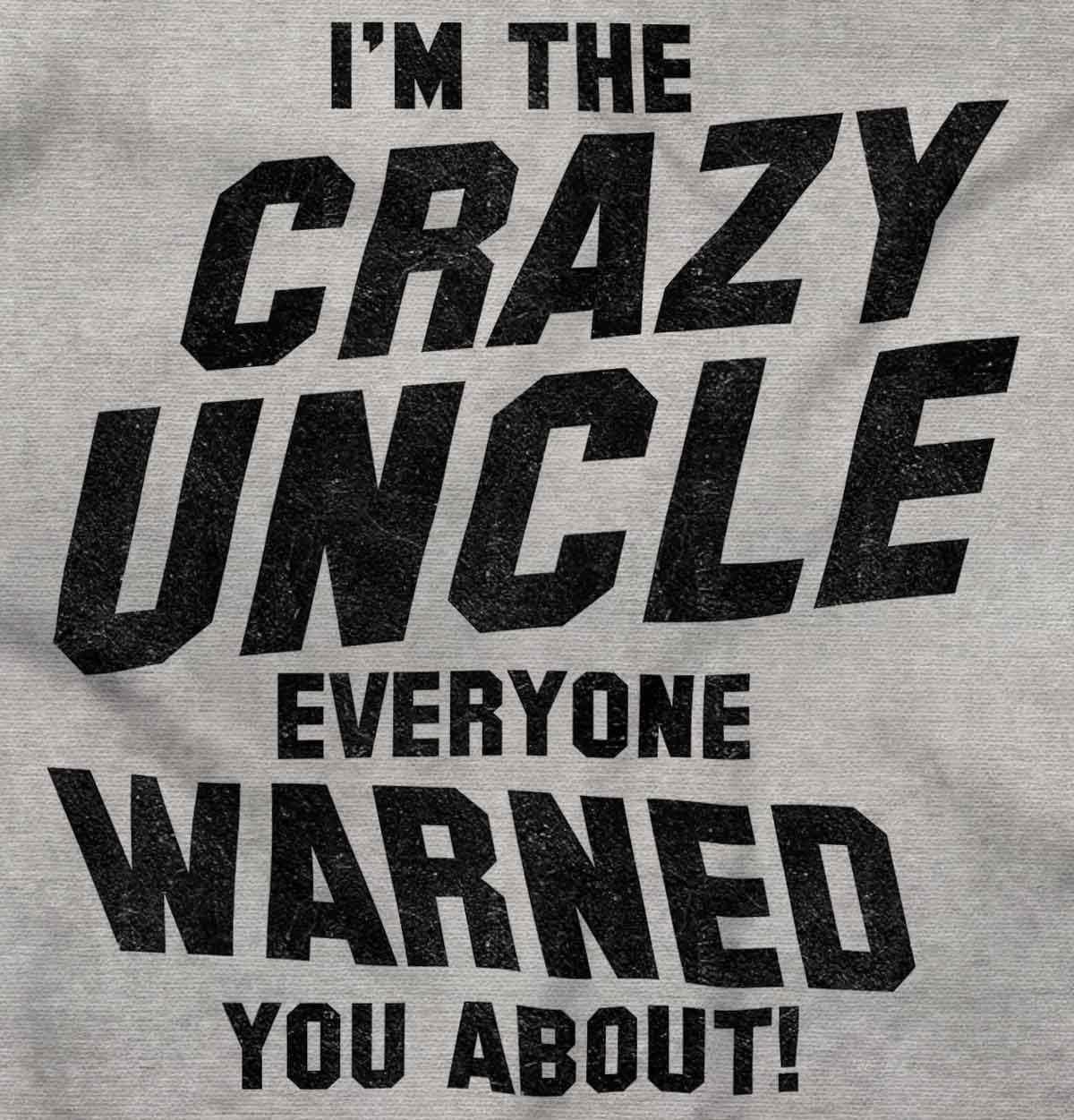 imageBrisco Brands Crazy Uncle Everyone Warned About Mens Graphic T Shirt TeesSport Grey