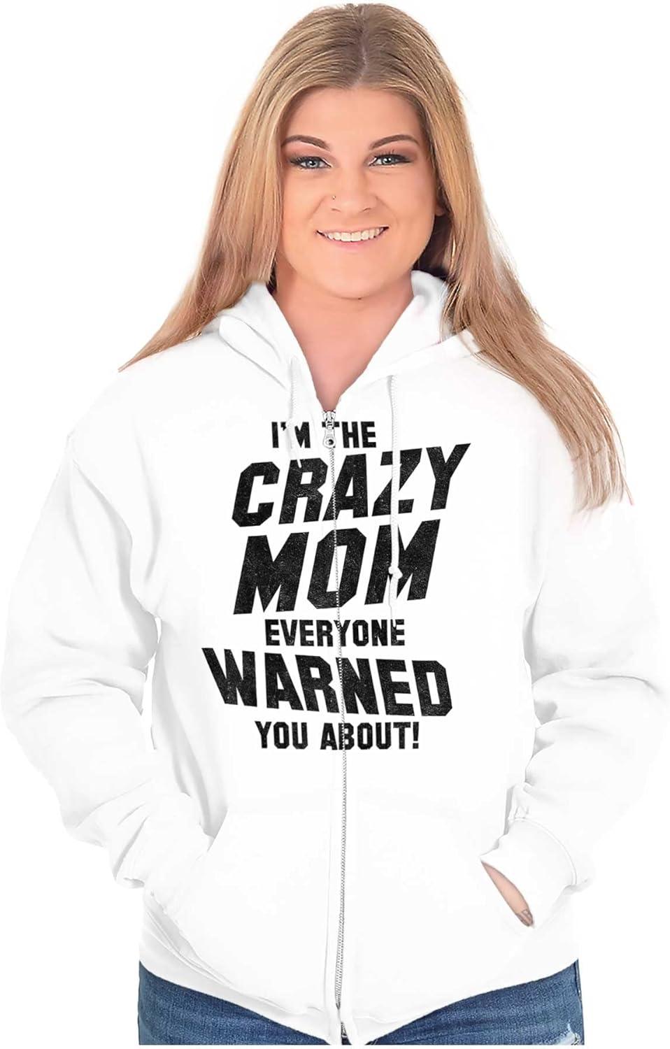 imageBrisco Brands Im the Crazy Mom Hilarious Mothers Zip Hoodie Sweatshirt WomenWhite