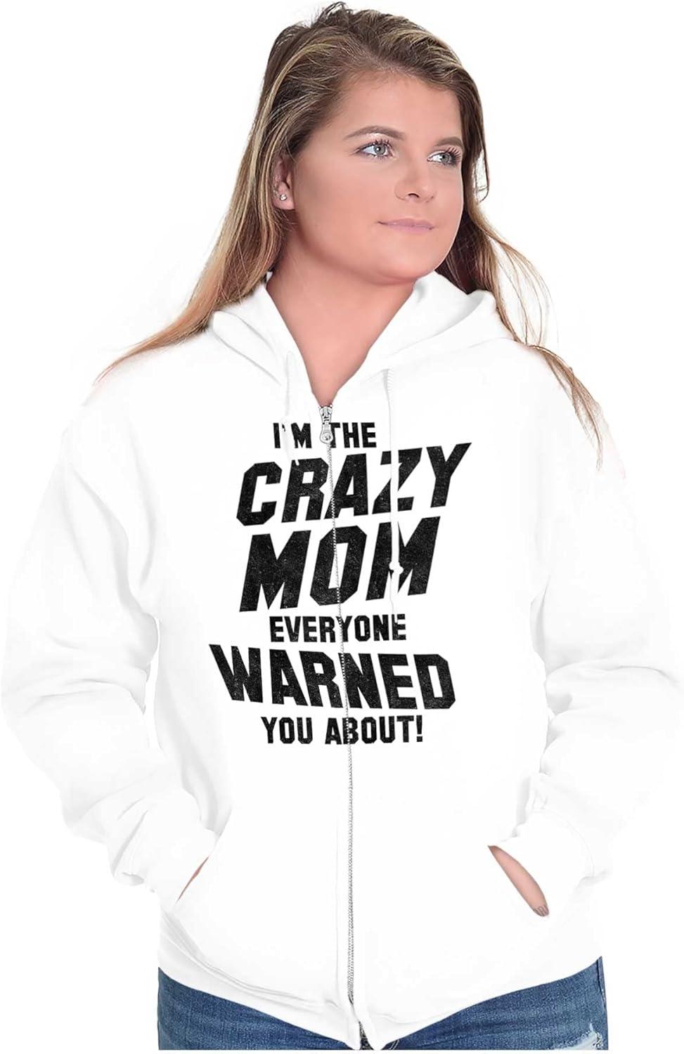 imageBrisco Brands Im the Crazy Mom Hilarious Mothers Zip Hoodie Sweatshirt WomenWhite